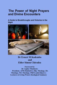 The Power of Night Prayers and Divine Encounters: A Guide to Breakthroughs and Victories in the Night