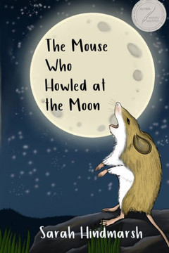 The Mouse Who Howled At the Moon