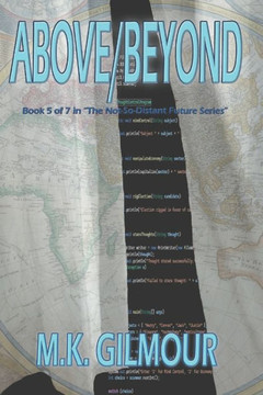 Above/Beyond: Book 5 of 7 in ""The Not-So-Distant Future"" Series