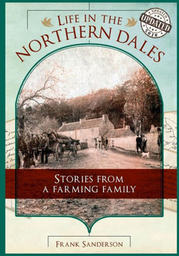 Life in the Northern Dales: Stories from a Farming Family