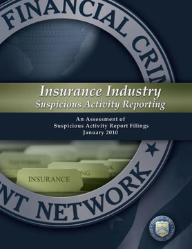 Insurance Industry Suspicious Activity Reporting: An Assessment of Suspicious Activity Report Filings January 2010