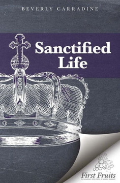 The Sanctified Life The Sanctified Life