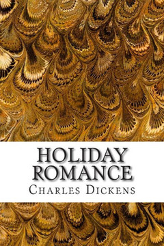 Holiday Romance: (Charles Dickens Classics Collection)