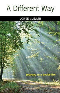 A Different Way: Journey to a better life