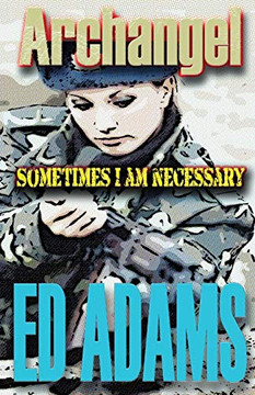 Archangel : Sometimes I Am Necessary Archangel : Sometimes I Am Necessary
