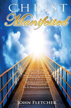 Christ Manifested Christ Manifested