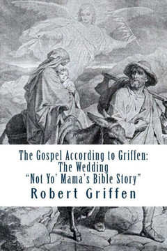 The Gospel According to Griffen: The Wedding The Gospel According to Griffen: The Wedding