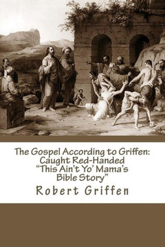 The Gospel According to Griffen: Caught Red-Handed The Gospel According to Griffen: Caught Red-Handed