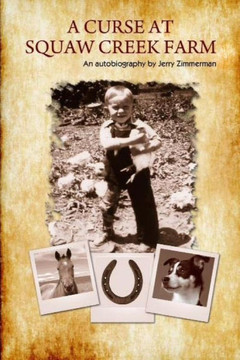 A Curse At Squaw Creek Farm: 1930 - 1960