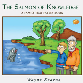 Salmon of Knowledge: A Family Time Fables book