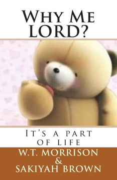 Why Me LORD?: ""It's a part of life""