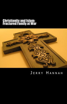 Christianity and Islam: Fractured Family at War
