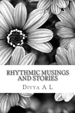 Rhythmic Musings & Stories: A collection of myriad stories and musings