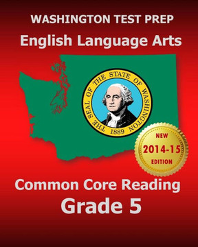 WASHINGTON TEST PREP English Language Arts Common Core Reading Grade 5: Covers the Reading Sections of the Smarter Balanced (SBAC) Assessments