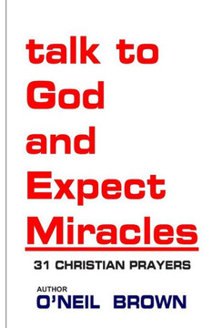 Talk to God and Expect Miracles: 31 Christian Prayers