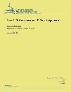 Iran: U.S. Concerns and Policy Responses : 9781502987082