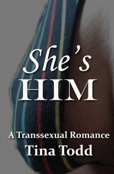 She's Him: A Transsexual Romance