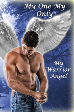 My One My Only My Warrior Angel