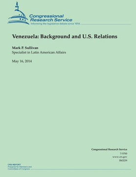 Venezuela: Background and U.S. Relations : 9781503000216