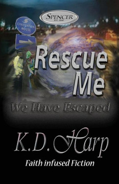 Rescue Me: (We Have Escaped)