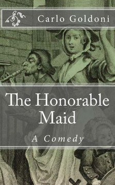 The Honorable Maid: A Comedy