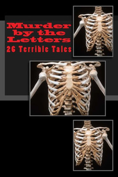 Murder by the Letters: 26 Terrible Tales...
