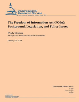 The Freedom of Information Act (FOIA): Background, Legislation, and Policy Issues