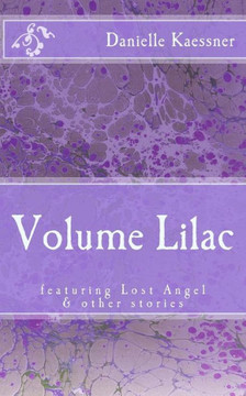 Volume Lilac: featuring Lost Angel & other stories