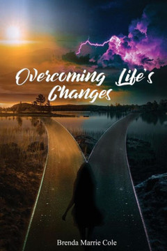 Over Coming Life'S Changes