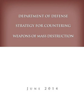 Department of Defense Strategy for Countering Weapons of Mass Destruction : 9781503016811 Department of Defense Strategy for Countering Weapons of Mass Destruction : 9781503016811