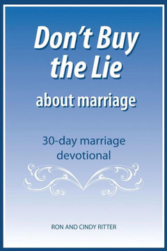 Don't Buy the Lie about marriage: 30 day marriage devotional