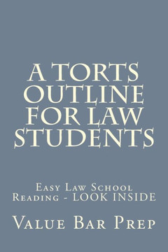 A Torts Outline For Law Students: Easy Law School Reading - LOOK INSIDE