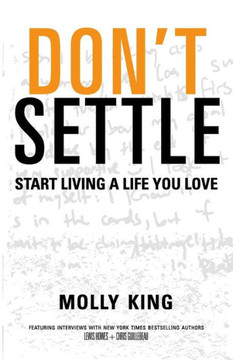 Don't Settle: Start Living a Life You Love