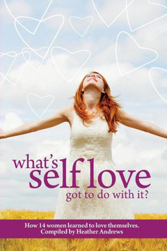 Follow It Thru: What's Self-Love Got To Do With It? Follow It Thru: What's Self-Love Got To Do With It?