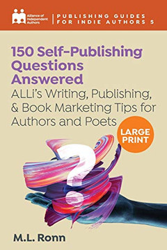 150 Self-Publishing Questions Answered: ALLis Writing, Publishing, & Book Marketing Tips for Authors and Poets (Publishing Guides for Indie Authors) - 9781913349905 150 Self-Publishing Questions Answered: ALLis Writing, Publishing, & Book Marketing Tips for Authors and Poets (Publishing Guides for Indie Authors) - 9781913349905