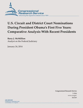 U.S. Circuit and District Court Nominations During President Obama's First Five Years: Comparative Analysis With Recent Presidents