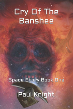 Cry Of The Banshee: Space Story Book One
