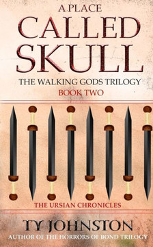 A Place Called Skull: Book II of The Walking Gods Trilogy