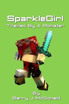 SparkleGirl Trained By A Monster