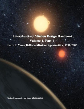 Interplanetary Mission Design Handbook, Volume 1, Part 1: Earth to Venus Ballistic Mission Opportunities, 1991-2005