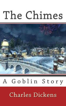 The Chimes: A Goblin Story : 9781503062207