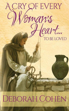 A Cry of Every Woman's Heart ... to be loved