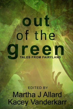 Out of the Green: Tales from Fairyland