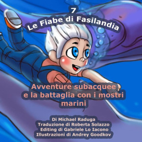 Le Fiabe di Fasilandia - 7: Avventure subacquee e la battaglia con i mostri marini