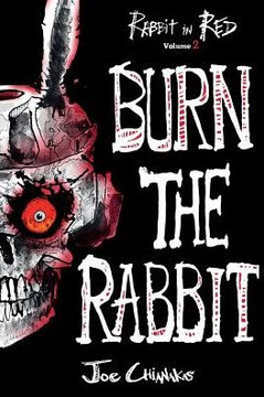 Burn The Rabbit: Rabbit In Red Volume Two