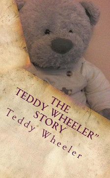 The Teddy Wheeler Story: Teddy Wheeler tells his own story