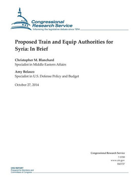 Proposed Train and Equip Authorities for Syria: In Brief : 9781503089785