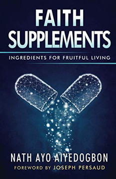Faith Supplements: Ingredients For Fruitful Living Faith Supplements: Ingredients For Fruitful Living