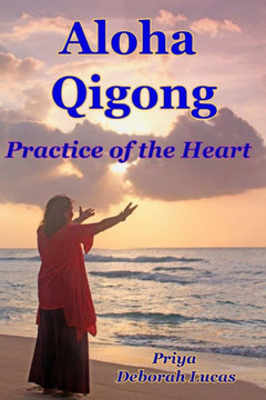 Aloha Qigong: Practice of the Heart