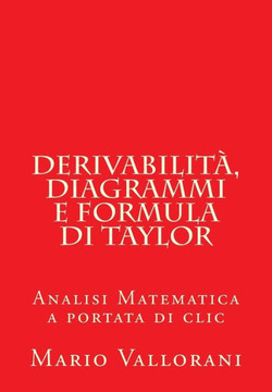 Derivabilit?? diagrammi e formula di Taylor: Analisi Matematica a portata di clic